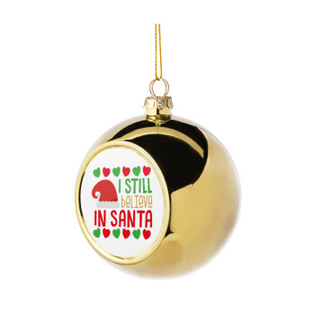 Ι still believe in Santa hearts, Golden Christmas tree ball ornament 8cm