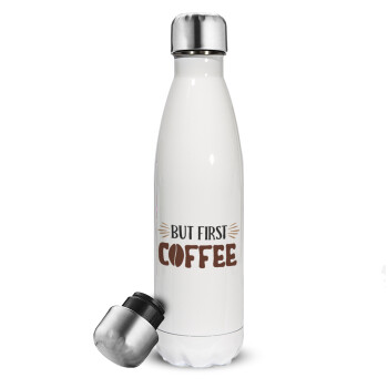 But first Coffee, Metal mug thermos White (Stainless steel), double wall, 500ml