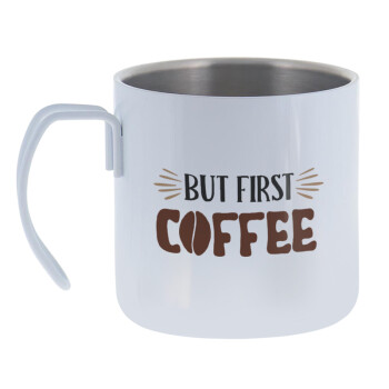But first Coffee, Mug Stainless steel double wall 400ml