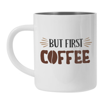 But first Coffee, Mug Stainless steel double wall 450ml