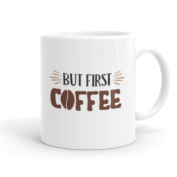 But first Coffee, Ceramic coffee mug, 330ml (1pcs)