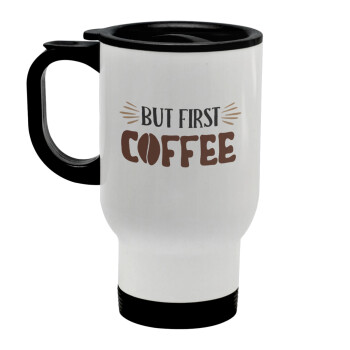 But first Coffee, Stainless steel travel mug with lid, double wall white 450ml