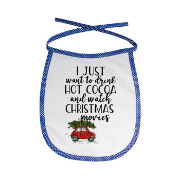 I just want to drink hot cocoa and watch christmas movies mini cooper, Σαλιάρα μωρού αλέκιαστη με κορδόνι Μπλε