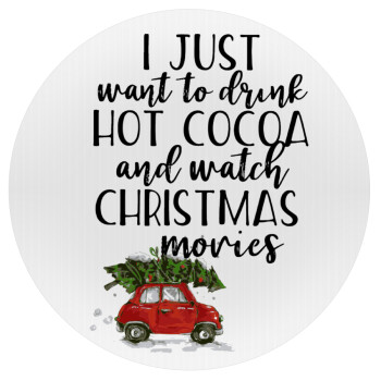 I just want to drink hot cocoa and watch christmas movies mini cooper, Mousepad Round 20cm