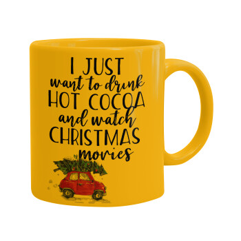 I just want to drink hot cocoa and watch christmas movies mini cooper, Ceramic coffee mug yellow, 330ml (1pcs)