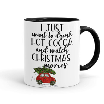 I just want to drink hot cocoa and watch christmas movies mini cooper, Mug colored black, ceramic, 330ml