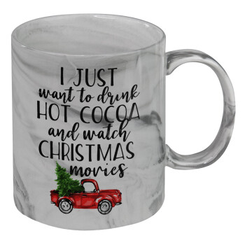 I just want to drink hot cocoa and watch christmas movies pickup car, Mug ceramic marble style, 330ml