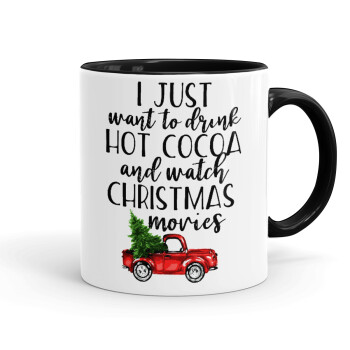 I just want to drink hot cocoa and watch christmas movies pickup car, Mug colored black, ceramic, 330ml