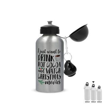 I just want to drink hot cocoa and watch christmas movies, Metallic water jug, Silver, aluminum 500ml
