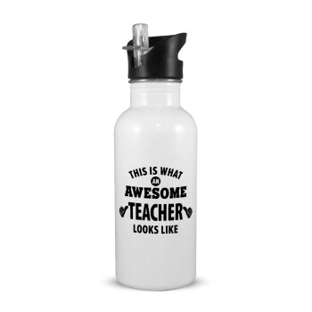 This is what an awesome teacher looks like hands!!! , White water bottle with straw, stainless steel 600ml