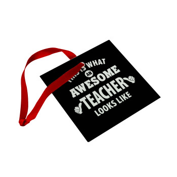 This is what an awesome teacher looks like hands!!! , Christmas ornament, glass square ornament 9x9cm