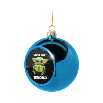 Yoda Best Teacher, Blue Christmas tree ball ornament 8cm