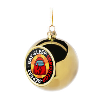 Among US Eat Sleep Repeat Impostor, Golden Christmas tree ball ornament 8cm