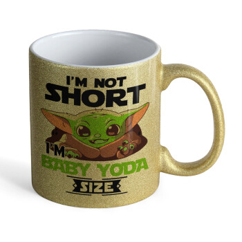 I'm not short, i'm Baby Yoda size, Κούπα Χρυσή Glitter που γυαλίζει, κεραμική, 330ml