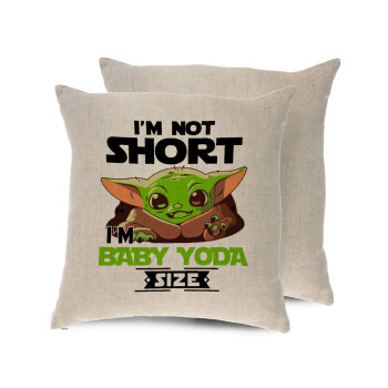 I'm not short, i'm Baby Yoda size, Μαξιλάρι καναπέ ΛΙΝΟ 40x40cm περιέχεται το  γέμισμα