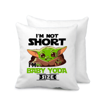 I'm not short, i'm Baby Yoda size, Sofa cushion 40x40cm includes filling