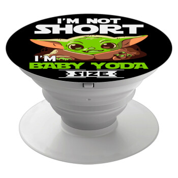 I'm not short, i'm Baby Yoda size, Phone Holders Stand  White Hand-held Mobile Phone Holder