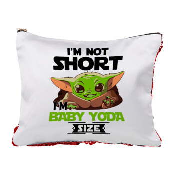 I'm not short, i'm Baby Yoda size, Red sequin cosmetic bag