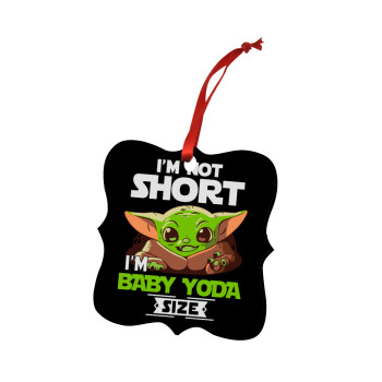 I'm not short, i'm Baby Yoda size, Στολίδι Χριστουγεννιάτικο στολίδι polygon ξύλινο 7.5cm