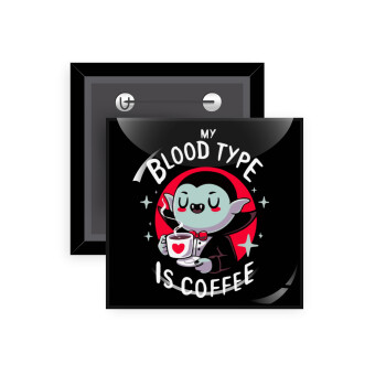 My blood type is coffee, Κονκάρδα παραμάνα τετράγωνη 5x5cm