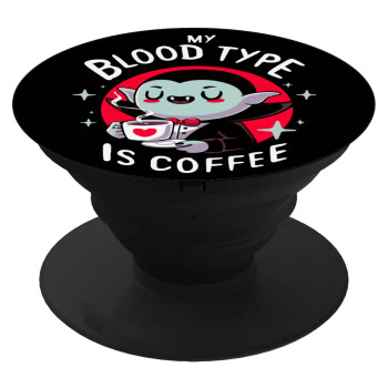 My blood type is coffee, Phone Holders Stand  Black Hand-held Mobile Phone Holder