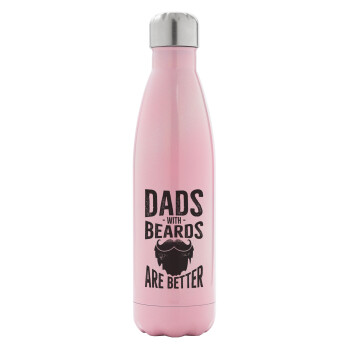 Dad's with beards are better, Μεταλλικό παγούρι θερμός Ροζ Ιριδίζον (Stainless steel), διπλού τοιχώματος, 500ml