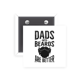 Dad's with beards are better, Κονκάρδα παραμάνα τετράγωνη 5x5cm