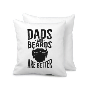 Dad's with beards are better, Sofa cushion 40x40cm includes filling