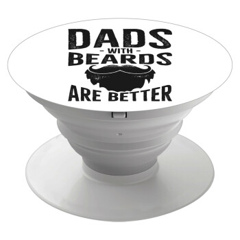 Dad's with beards are better, Phone Holders Stand  Λευκό Βάση Στήριξης Κινητού στο Χέρι