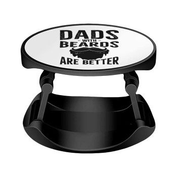 Dad's with beards are better, Phone Holders Stand  Stand Hand-held Mobile Phone Holder