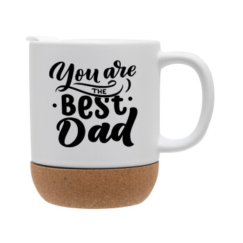 You are the best Dad, Ceramic coffee mug Cork (MAT), 330ml (1pcs)