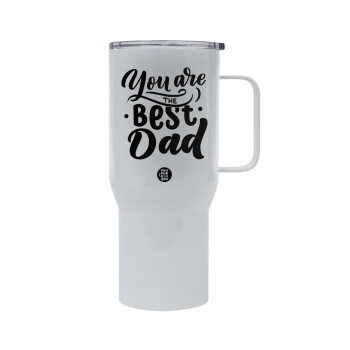 You are the best Dad, Tumbler με καπάκι, διπλού τοιχώματος (θερμό) 750L