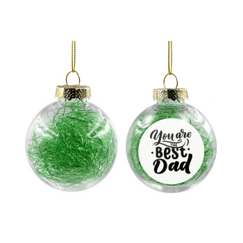 You are the best Dad, Transparent Christmas tree ball ornament with green filling 8cm