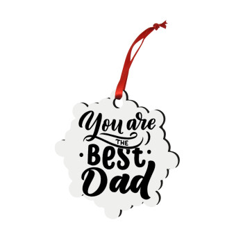You are the best Dad, Χριστουγεννιάτικο στολίδι snowflake ξύλινο 7.5cm