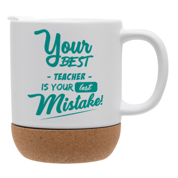 Your best teacher is your last mistake, Ceramic coffee mug Cork (MAT), 330ml (1pcs)