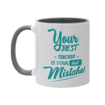 Your best teacher is your last mistake, Mug colored grey, ceramic, 330ml