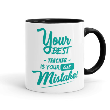 Your best teacher is your last mistake, Mug colored black, ceramic, 330ml