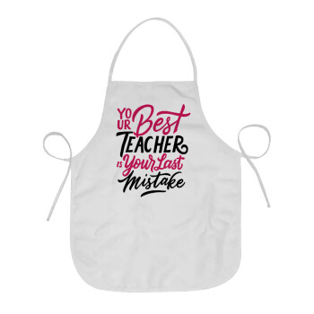 Typography quotes your best teacher is your last mistake, Chef Apron Short Full Length Adult (63x75cm)