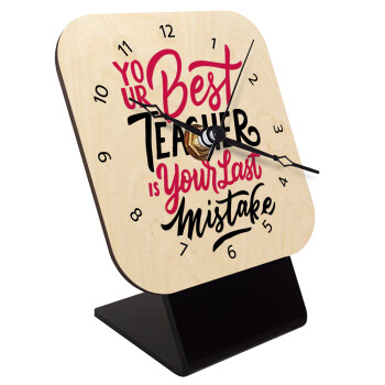 Typography quotes your best teacher is your last mistake, Quartz Table clock in natural wood (10cm)