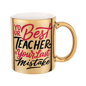 Typography quotes your best teacher is your last mistake, Κούπα κεραμική, χρυσή καθρέπτης, 330ml