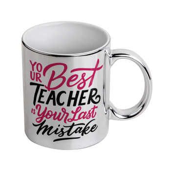 Typography quotes your best teacher is your last mistake, Κούπα κεραμική, ασημένια καθρέπτης, 330ml