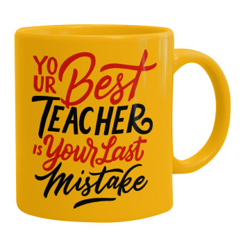 Typography quotes your best teacher is your last mistake, Ceramic coffee mug yellow, 330ml (1pcs)