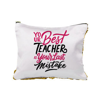 Typography quotes your best teacher is your last mistake, Τσαντάκι νεσεσέρ με πούλιες (Sequin) Χρυσό