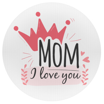 Mother's day I Love you Mom, Mousepad Round 20cm