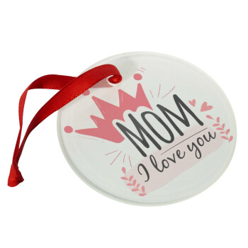 Mother's day I Love you Mom, Χριστουγεννιάτικο στολίδι γυάλινο 9cm