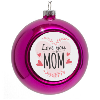 Mother's day I Love you Mom heart, Στολίδι Χριστουγεννιάτικη μπάλα δένδρου Μωβ 8cm