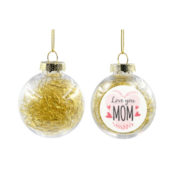 Mother's day I Love you Mom heart, Transparent Christmas tree ball ornament with gold filling 8cm