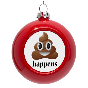 Shit Happens, Red Christmas tree ornament bauble 8cm