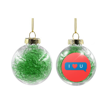 I Love You text message, Χριστουγεννιάτικη μπάλα δένδρου διάφανη με πράσινο γέμισμα 8cm