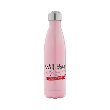 Will you be my Valentine???, Metal mug thermos Pink Iridiscent (Stainless steel), double wall, 500ml